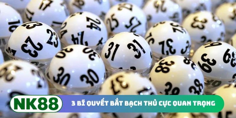 3 bí quyết bắt bạch thủ cực quan trọng