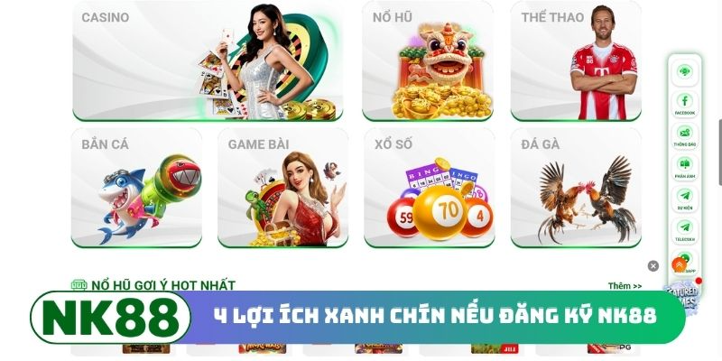 4 lợi ích xanh chín nếu đăng ký NK88