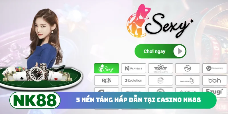 5 nền tảng hấp dẫn tại Casino NK88