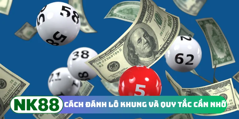 Cách đánh lô khung và quy tắc cần nhớ