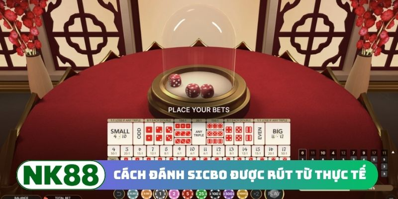 Cách đánh Sicbo được rút ra từ thực tế