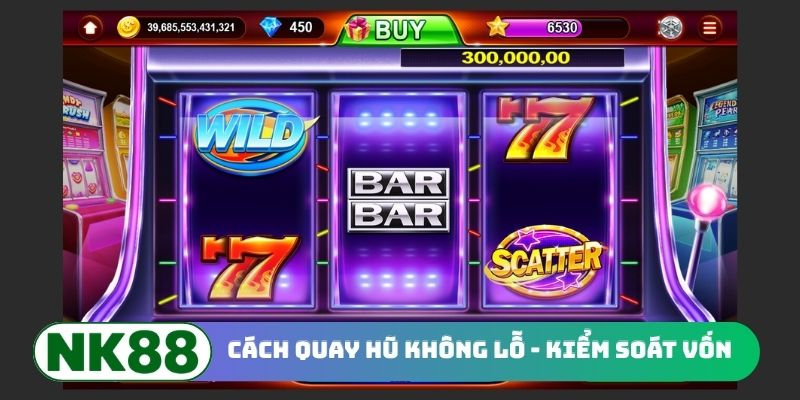 Cách quay hũ không lỗ nếu kiểm soát vốn đúng cách