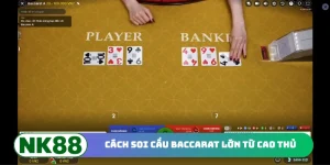 Cách Soi Cầu Baccarat Lớn Từ Cao Thủ