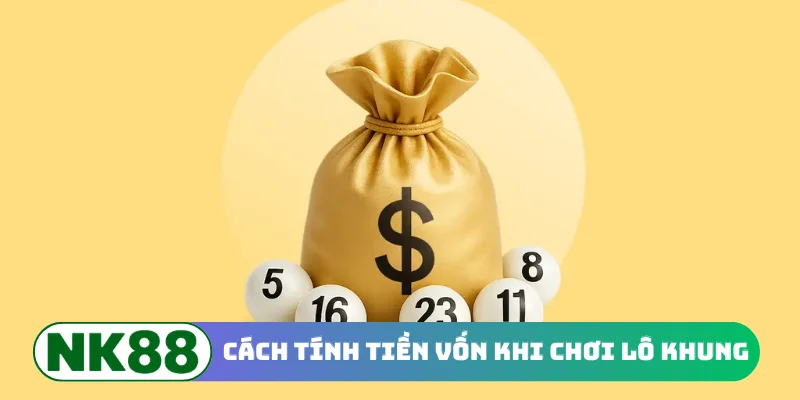 Cách tính tiền vốn khi chơi lô khung