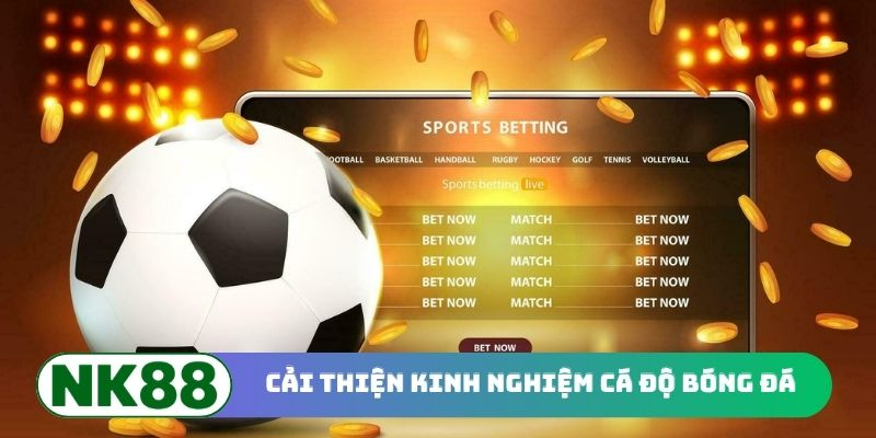 4 cách cải thiện kinh nghiệm cá độ bóng đá