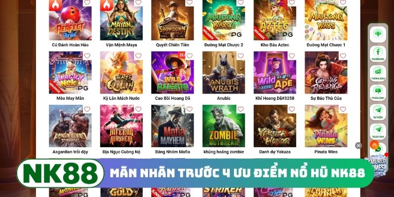 Mãn nhãn trước 4 ưu điểm nổ hũ NK88