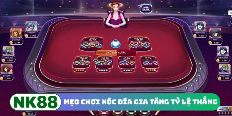 3 mẹo chơi Xóc đĩa gia tăng tỷ lệ thắng