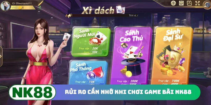 Rủi ro cần nhớ khi chơi game bài NK88