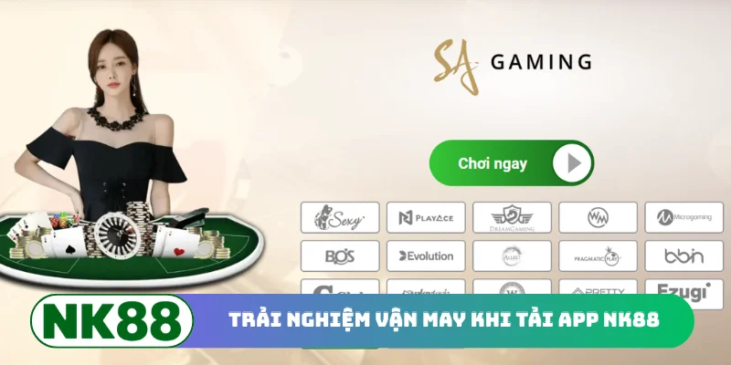 Trải nghiệm vận may khi tải app NK88